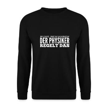 Physicist Shirt - The physicist fixes that - Unisex Sweatshirt - black - Front - Alina (178cm) & Michal (187cm)