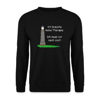 Therapy? I just have to Juist! - Unisex Sweatshirt - black - Front - Alina (178cm) & Michal (187cm)