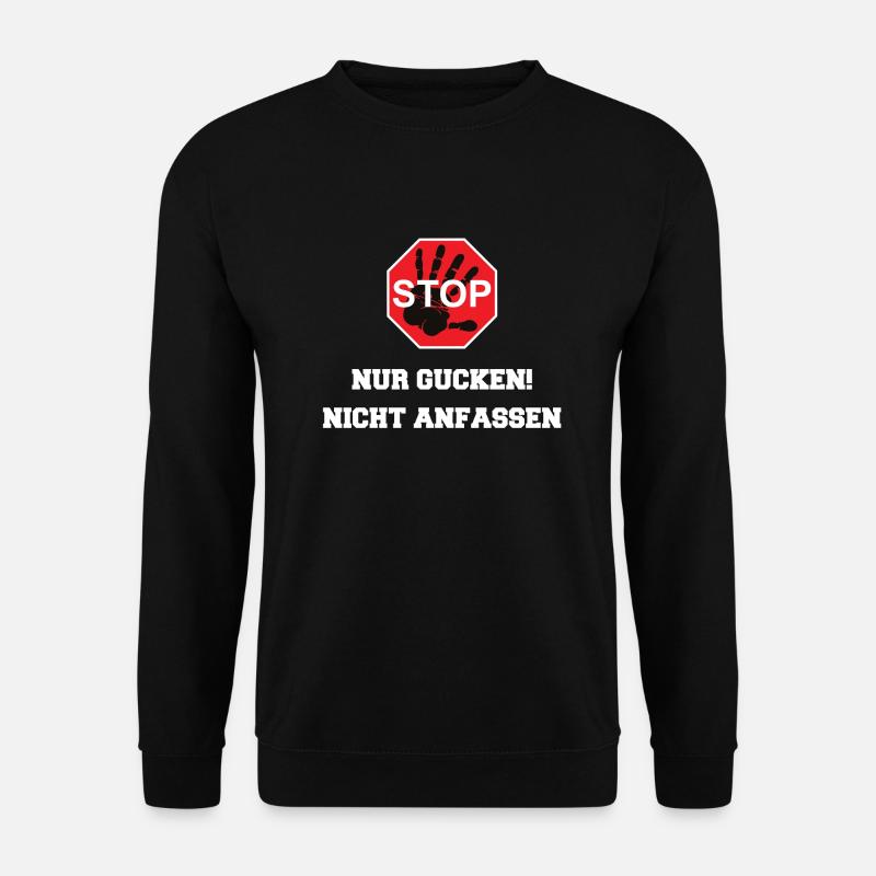 STOP nur gucken nicht anfassen - Unisex Pullover - Schwarz