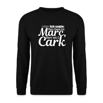 Ich sagte: Mein Name ist Marc, Marc mit C: Cark - Unisex Pullover - Schwarz - Vorne - Alina (178cm) & Michal (187cm)