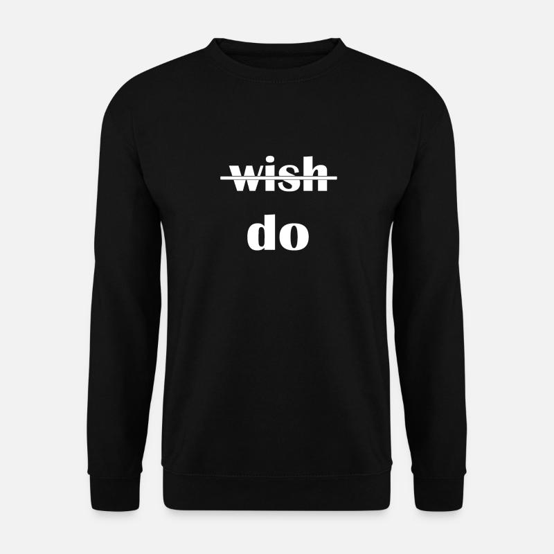 cooler Spruch - Unisex Pullover - Schwarz