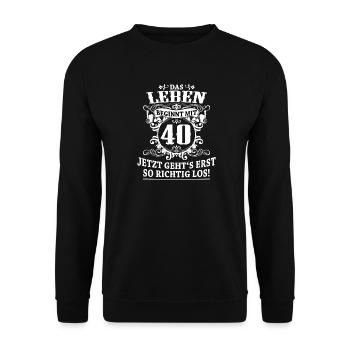 40th birthday - life begins - Unisex Sweatshirt - black - Front - Alina (178cm) & Michal (187cm)