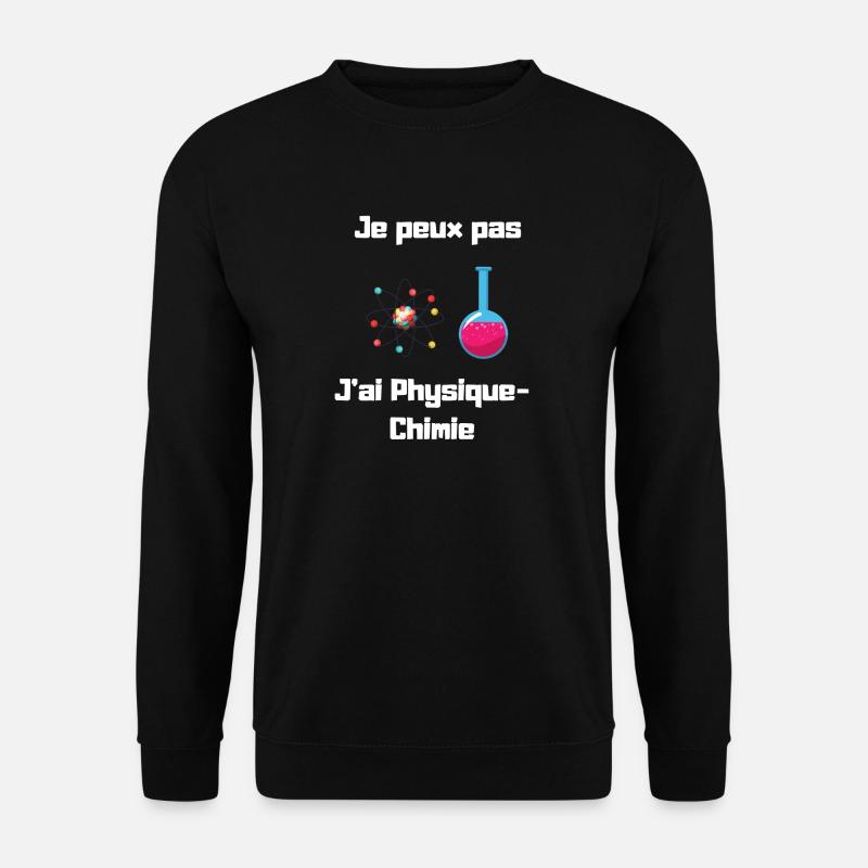 Ich kann nicht, ich habe Physik-Chemie - Unisex Pullover - Schwarz