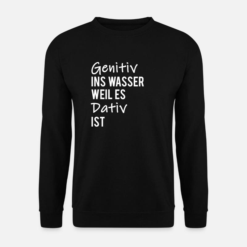 Genitive dative accusative water - Unisex Sweatshirt - black