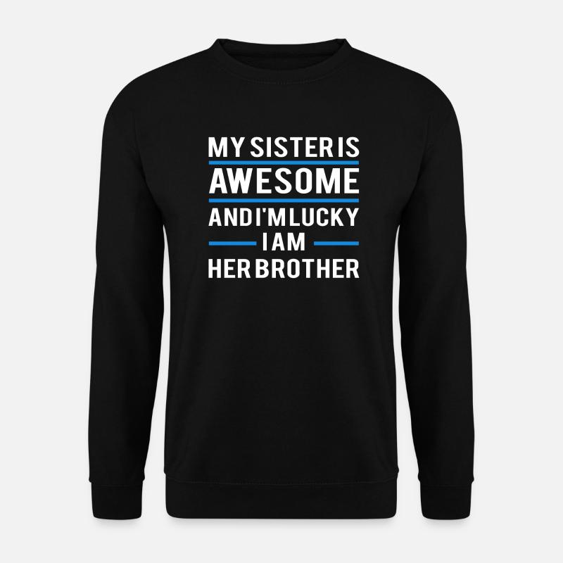 My Sister Is Awesome - Unisex Pullover - Schwarz