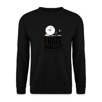 I HATE BEING LATE - Shirt für alle Unpünktlichen - Unisex Pullover - Schwarz - Vorne - Alina (178cm) & Michal (187cm)
