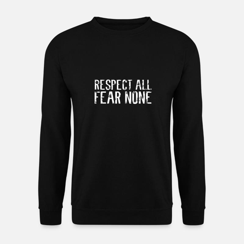 RESPECT ALL - FEAR NONE - Unisex Sweatshirt - black