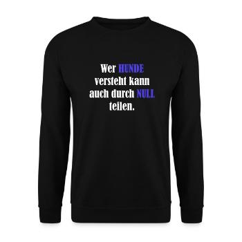 Wer Hunde versteht kann auch durch Null teilen - Unisex Pullover - Schwarz - Vorne - Alina (178cm) & Michal (187cm)