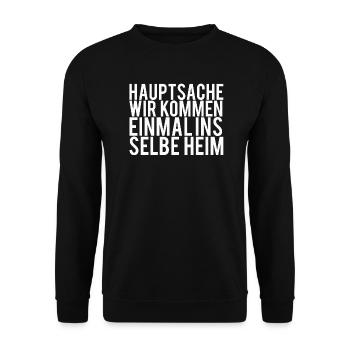 Hauptsache wir kommen einmal ins selbe Heim - Unisex Pullover - Schwarz - Vorne - Alina (178cm) & Michal (187cm)