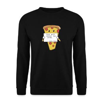 you will never be slim love pizza comic - Unisex Pullover - Schwarz - Vorne - Alina (178cm) & Michal (187cm)