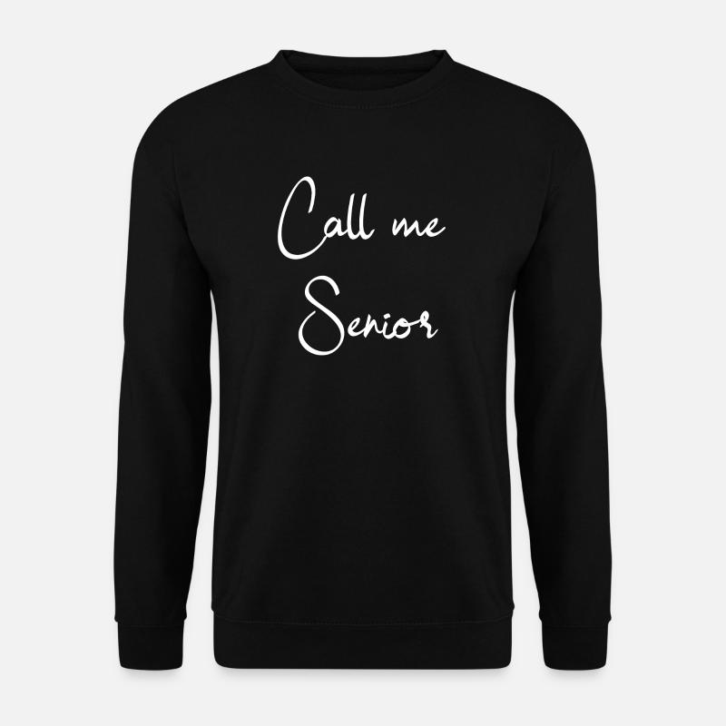Call me Senior - Unisex Sweatshirt - black