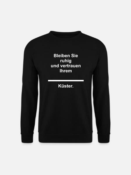 Vertrauen Ihrem Küster, Beruf Geschenke - Unisex Pullover - Schwarz
