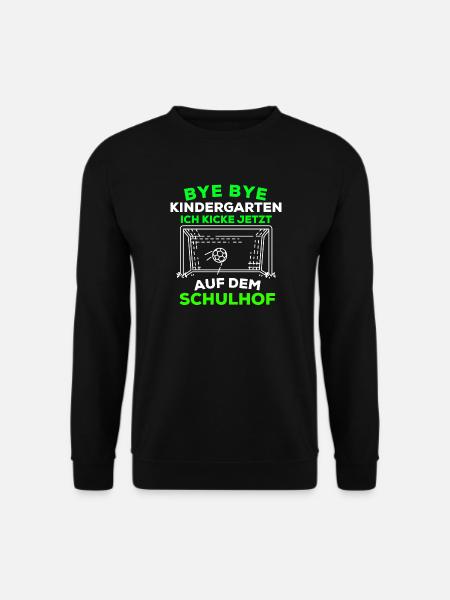 Bye bye Kindergarten, ich kicke jetzt auf Schulhof - Unisex Pullover - Schwarz