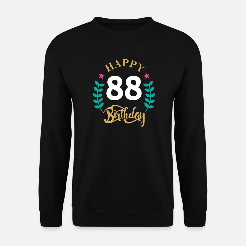 88 happy birthday - Unisex Pullover - Schwarz