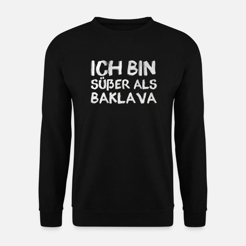 Süßer als Baklava Süßigkeit - Unisex Pullover - Schwarz