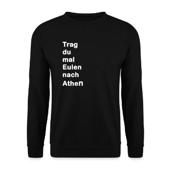 Trag du mal eulen nach athen - Unisex Pullover - Schwarz - Vorne - Alina (178cm) & Michal (187cm)
