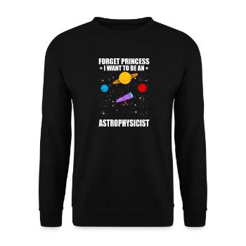 FORGET PRINCESS I WANT TO BE AT ASTROPHYSICIST - Unisex Sweatshirt - black - Front - Alina (178cm) & Michal (187cm)