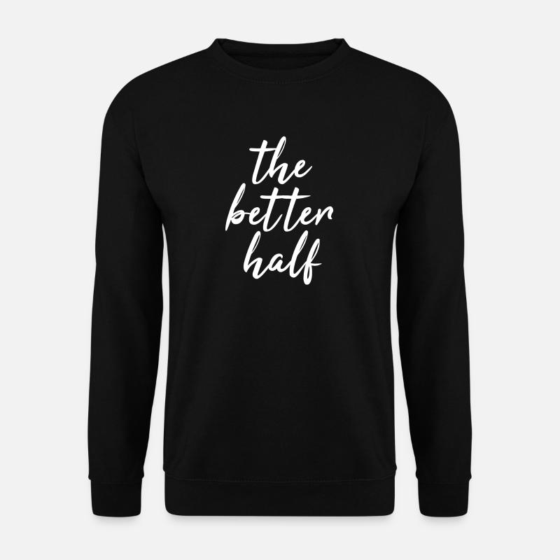 the better half - Unisex Pullover - Schwarz
