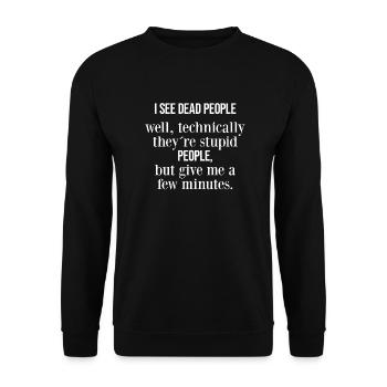 je vois bien les morts techniquement ils - Sweat-shirt Unisexe - noir - Devant - Alina (178cm) & Michal (187cm)