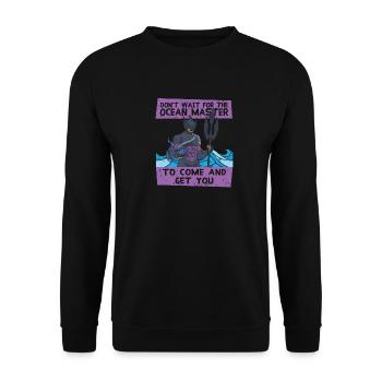 Don´t Wait For The Ocean Master To Come And Get Yo - Unisex Pullover - Schwarz - Vorne - Alina (178cm) & Michal (187cm)