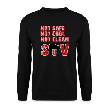 Not safe, not cool, not clean - SUV - Unisex Sweatshirt - black - Front - Alina (178cm) & Michal (187cm)