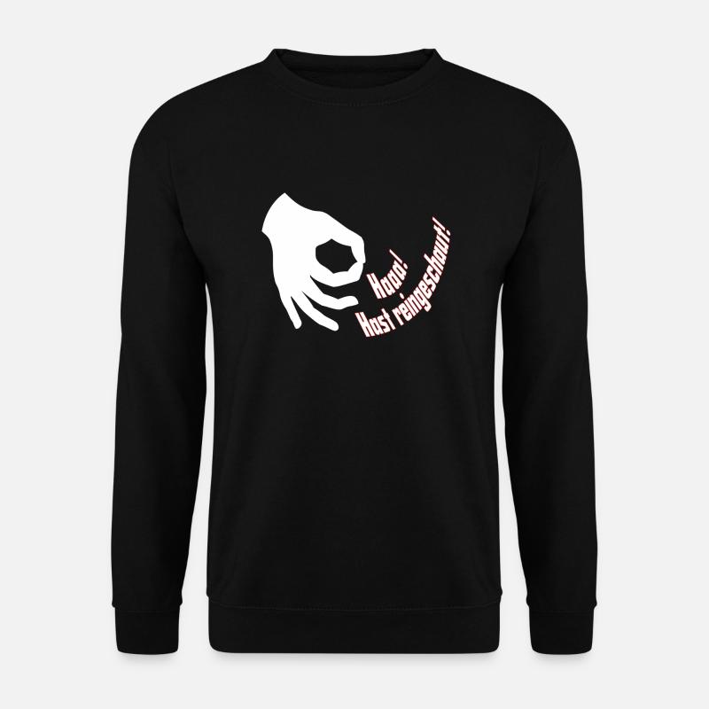 Hast reingeschaut - Unisex Pullover - Schwarz
