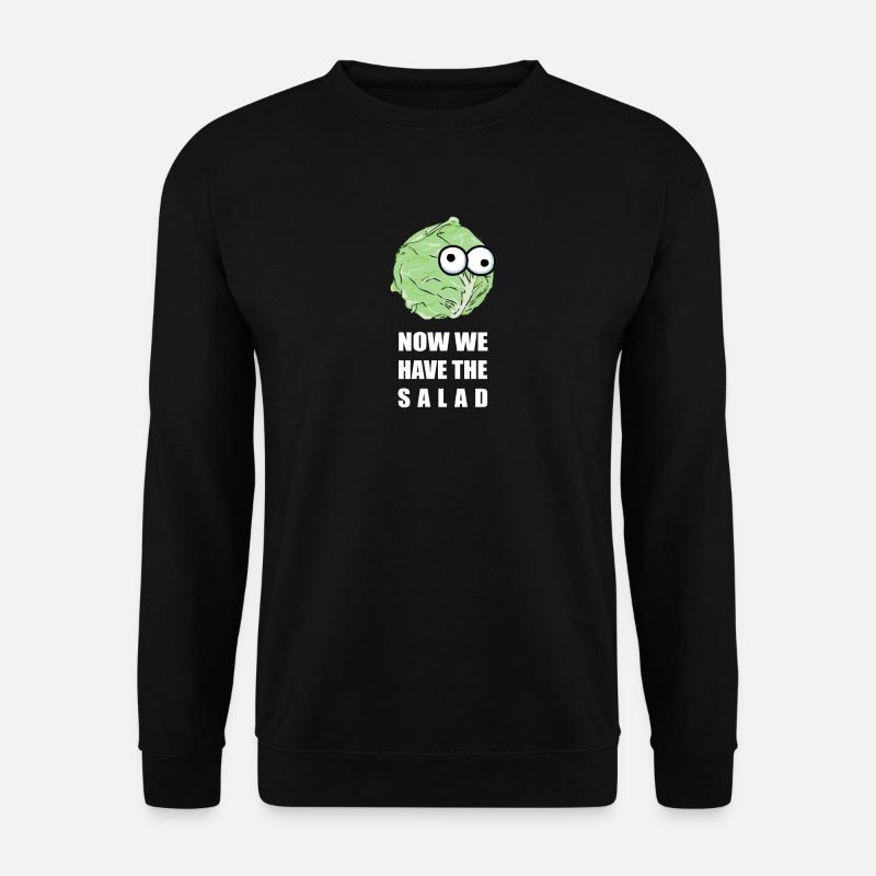 now we have the salad - Unisex Pullover - Schwarz