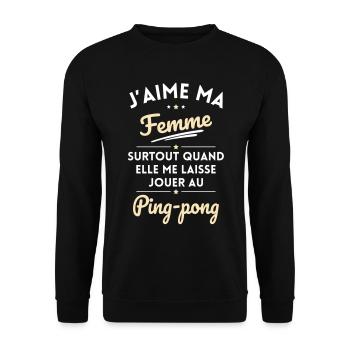 J'aime ma femme quand me laisse jouer au Ping-pong - Sweat-shirt Unisexe - noir - Devant - Alina (178cm) & Michal (187cm)