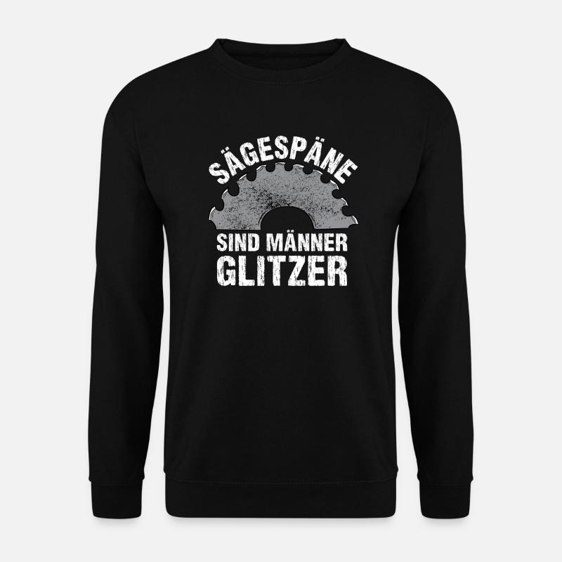 Sägespäne Männer Glitzer Schreiner Geschenk - Unisex Pullover - Schwarz