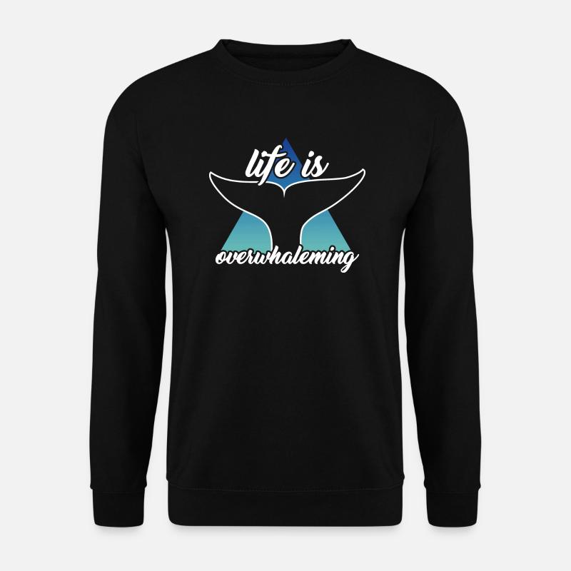 Life is overwhaleming Whale Orca Pun - Unisex Sweatshirt - black