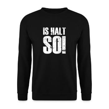 IS HALT SO! - Unisex Pullover - Schwarz - Vorne - Alina (178cm) & Michal (187cm)