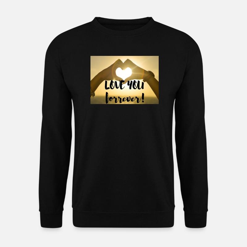 I love you forver - Unisex Pullover - Schwarz
