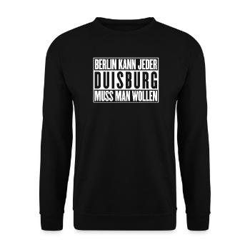 Berlin kann jeder, Duisburg muss man wollen - Unisex Pullover - Schwarz - Vorne - Alina (178cm) & Michal (187cm)
