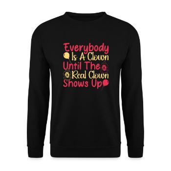 Tout le monde est un clown Artiste de cirque Idée de cadeaux - Sweat-shirt Unisexe - noir - Devant - Alina (178cm) & Michal (187cm)