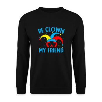 Be Clown My Friend Circus Performer Costume Gifts - Unisex Pullover - Schwarz - Vorne - Alina (178cm) & Michal (187cm)