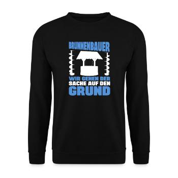 Brunnenbauer Spruch get to the bottom of the matter - Unisex Sweatshirt - black - Front - Alina (178cm) & Michal (187cm)