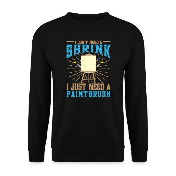 Cool Artist I Need Just A Paintbrush Painter Gift - Unisex Pullover - Schwarz - Vorne - Alina (178cm) & Michal (187cm)