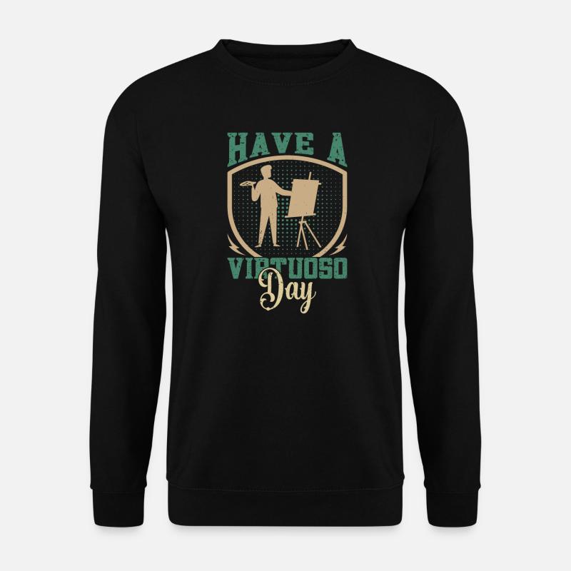 Artist Painter Graphic Have An Virtuoso Day Gift - Unisex Pullover - Schwarz
