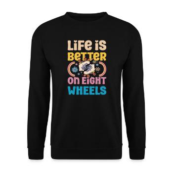 Rollerskater Party Life Is Better On Wheels Gift - Unisex Pullover - Schwarz - Vorne - Alina (178cm) & Michal (187cm)