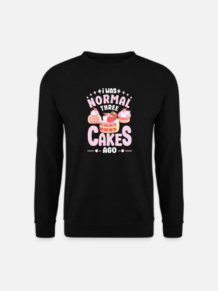 Pastry Lover I was Normal Three Cakes Ago - Unisex Pullover - Schwarz
