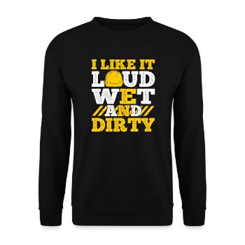 I Like It Loud Dirty Saying Construction Site Men - Unisex Sweatshirt - black - Front - Alina (178cm) & Michal (187cm)
