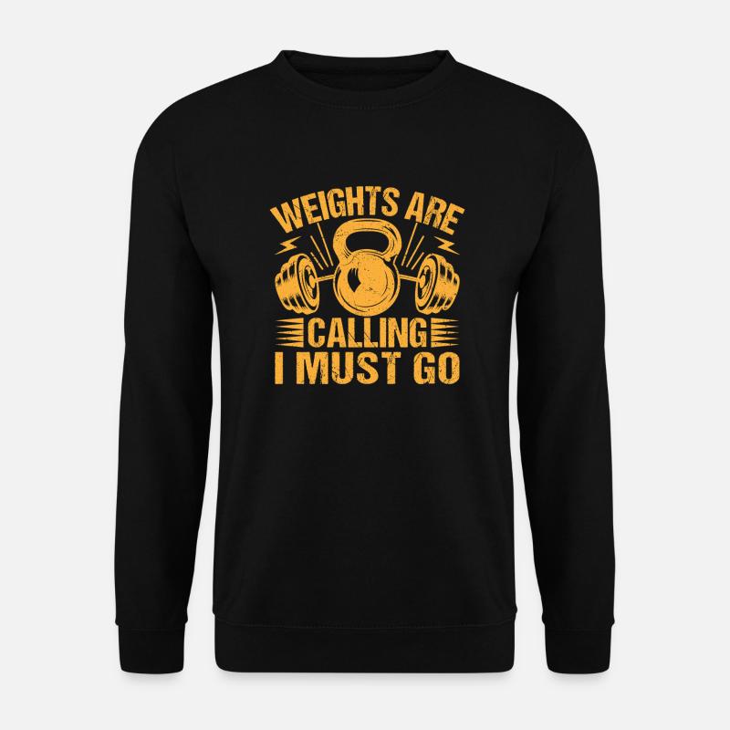 Fitness Motivation Bodybuilder Weights Are Calling - Unisex Sweatshirt - black