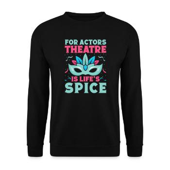 Musical Theatre Is Life ́s Spice Gift Idea - Unisex Sweatshirt - black - Front - Alina (178cm) & Michal (187cm)