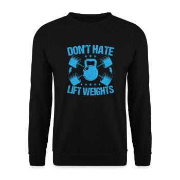 Fitness Motivation Bodybuilder Don´t Hate Lift - Unisex Pullover - Schwarz - Vorne - Alina (178cm) & Michal (187cm)
