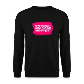 My wife says I am happily married - Unisex Sweatshirt - black - Front - Alina (178cm) & Michal (187cm)