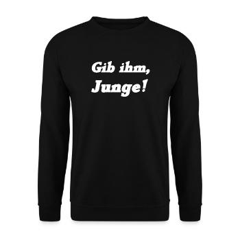 Gib ihm, Junge! Jugendwort Jugendsprache - Unisex Pullover - Schwarz - Vorne - Alina (178cm) & Michal (187cm)
