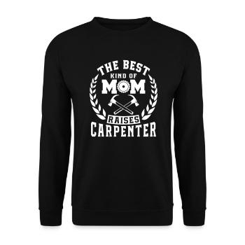 The best kind of mom raises carpenter - Sweat-shirt Unisexe - noir - Devant - Alina (178cm) & Michal (187cm)