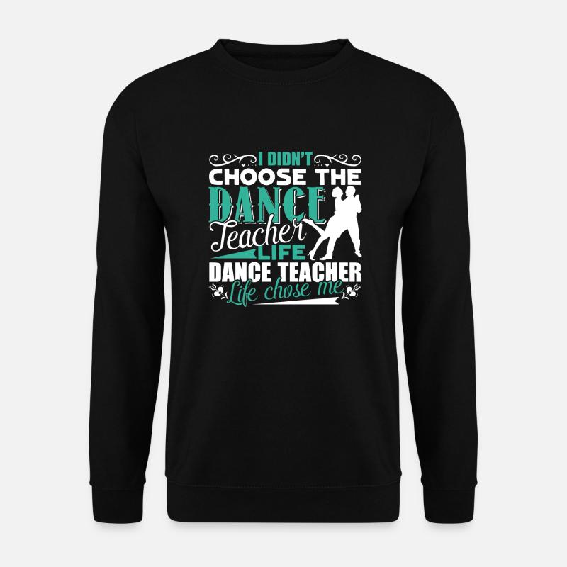Tanzlehrer Tanzlehrer Leben - Unisex Pullover - Schwarz