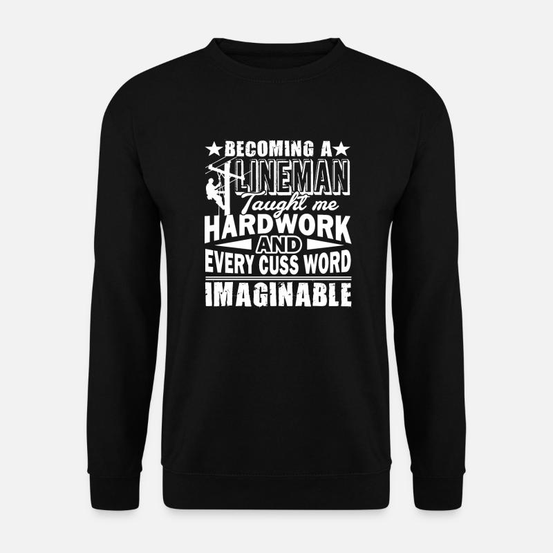 Lineman Becoming A Lineman - Unisex Sweatshirt - black