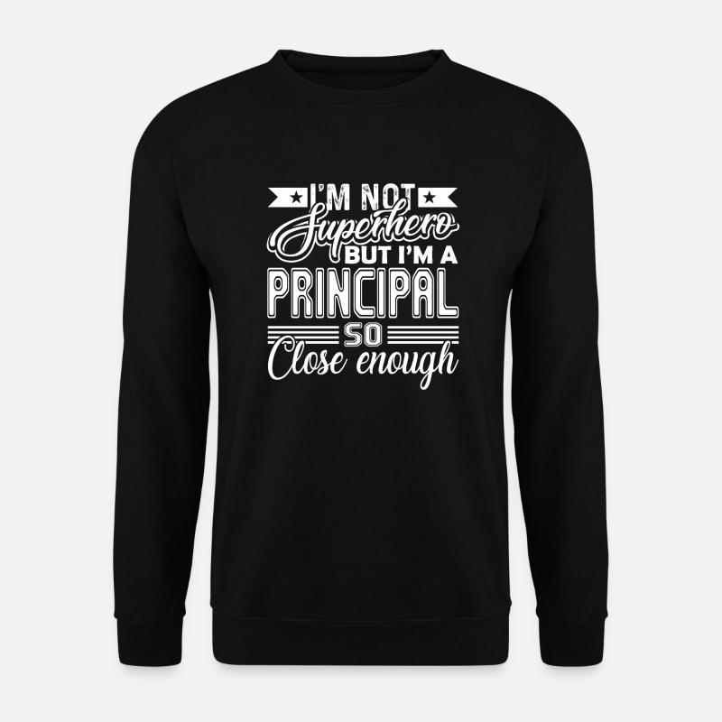 Schulleiter Ich bin ein Schulleiter So nah genug - Unisex Pullover - Schwarz